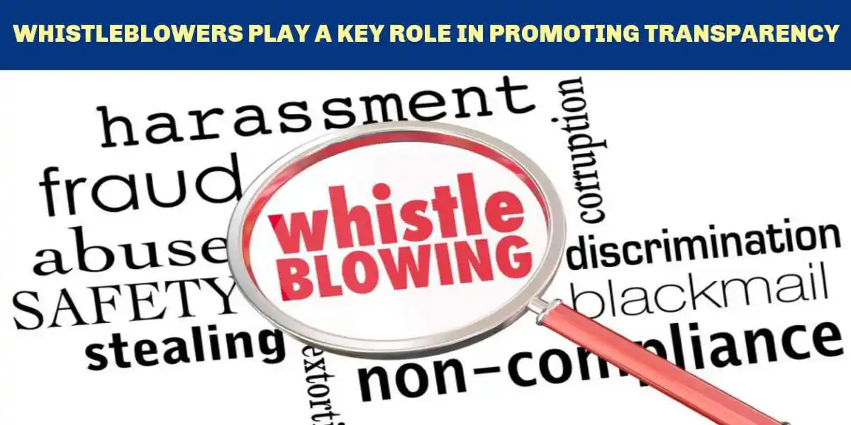 WHISTLEBLOWERS PLAY A KEY ROLE IN PROMOTING TRANSPARENCY used The History of Whistleblowers