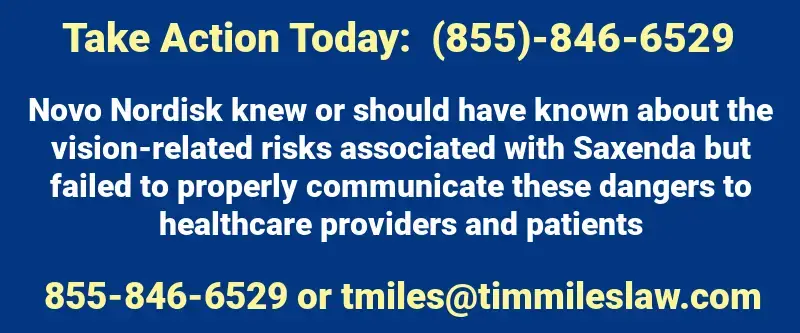 Legal Ad: Take Action Today in Saxenda; Call (855)-846-6529 or tmiles@timmileslaw.com, blue background, white and yellow foreground, in Saxenda Vision Loss Lawsuit Update