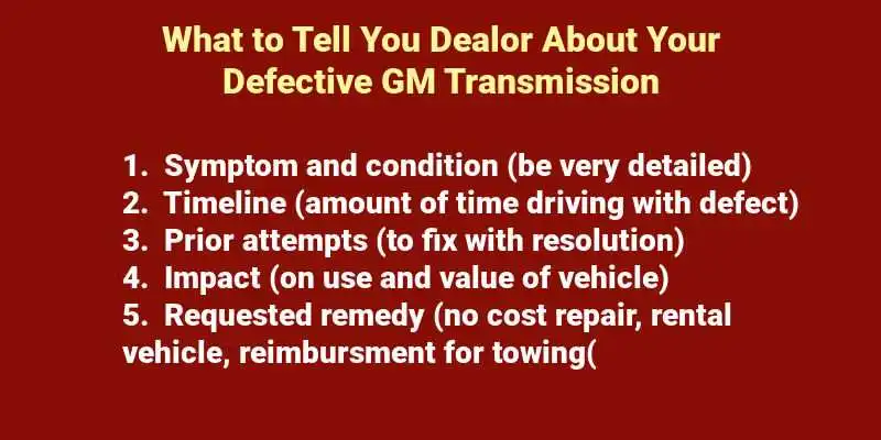 list of things to tell you dealor about you transmission used in Compensation For a Defective GM Transmission