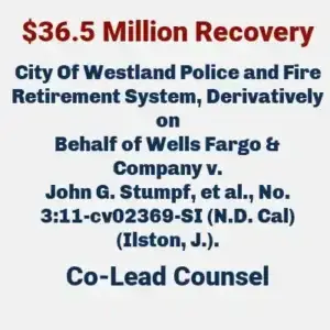 Awards section: $36 million recovery as Co-Lead Cousel with Robbins, Geller, Rudman & Dowd, LLP.