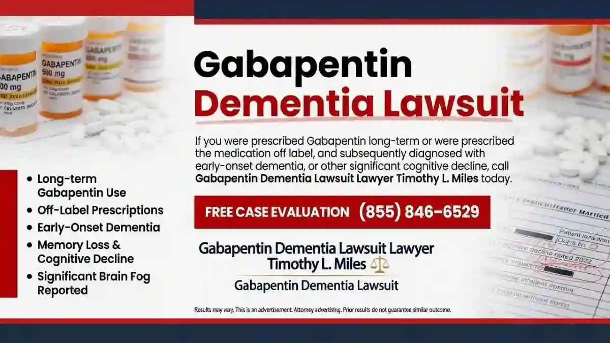 Did you experience cognitive decline after gabapentin use? 3 attorney add for free case evaluation in who is Eligible for Cognitive Decline After Gabapentin Use?