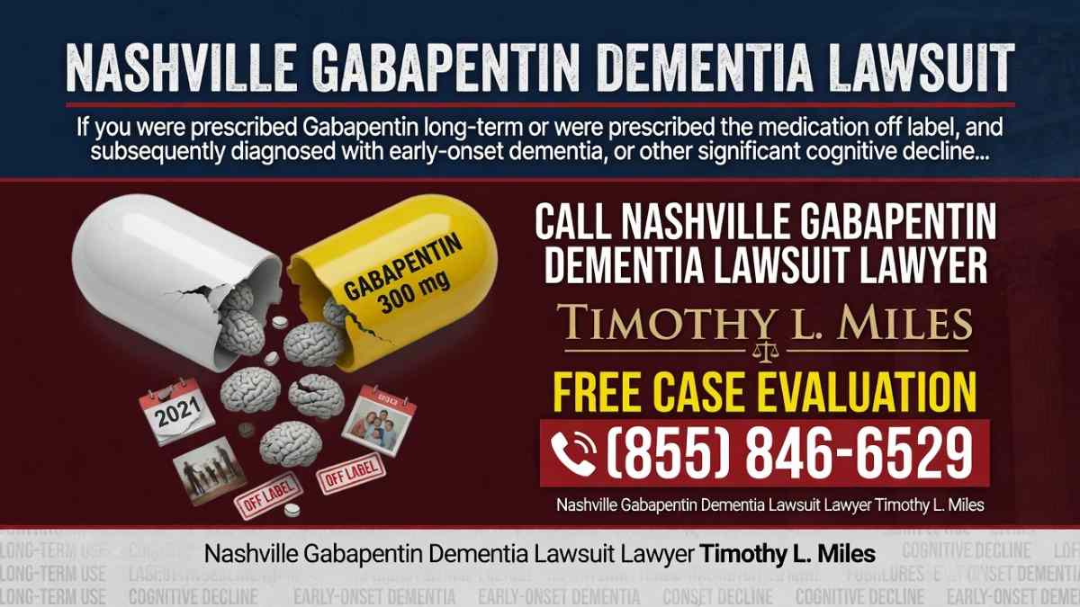 Nashville gabapentin dementia lawsuit | (855) 846–6529 2 attorney add for free case evaluation in